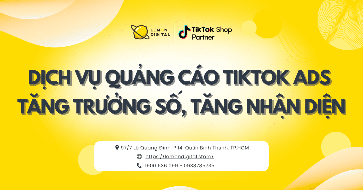 Dịch vụ quảng cáo TikTok Ads tăng trưởng số, tăng nhận diện