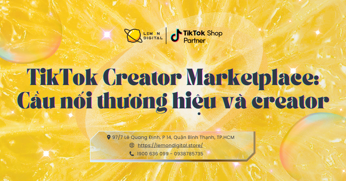 TikTok Creator Marketplace: Cầu nối thương hiệu và creator
