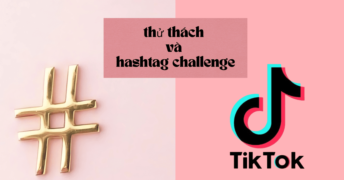 Tận dụng thử thách và hashtag challenge