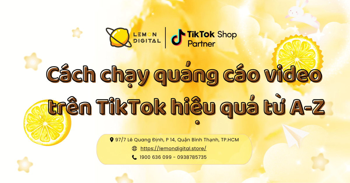 Cách chạy quảng cáo video trên TikTok hiệu quả từ A-Z