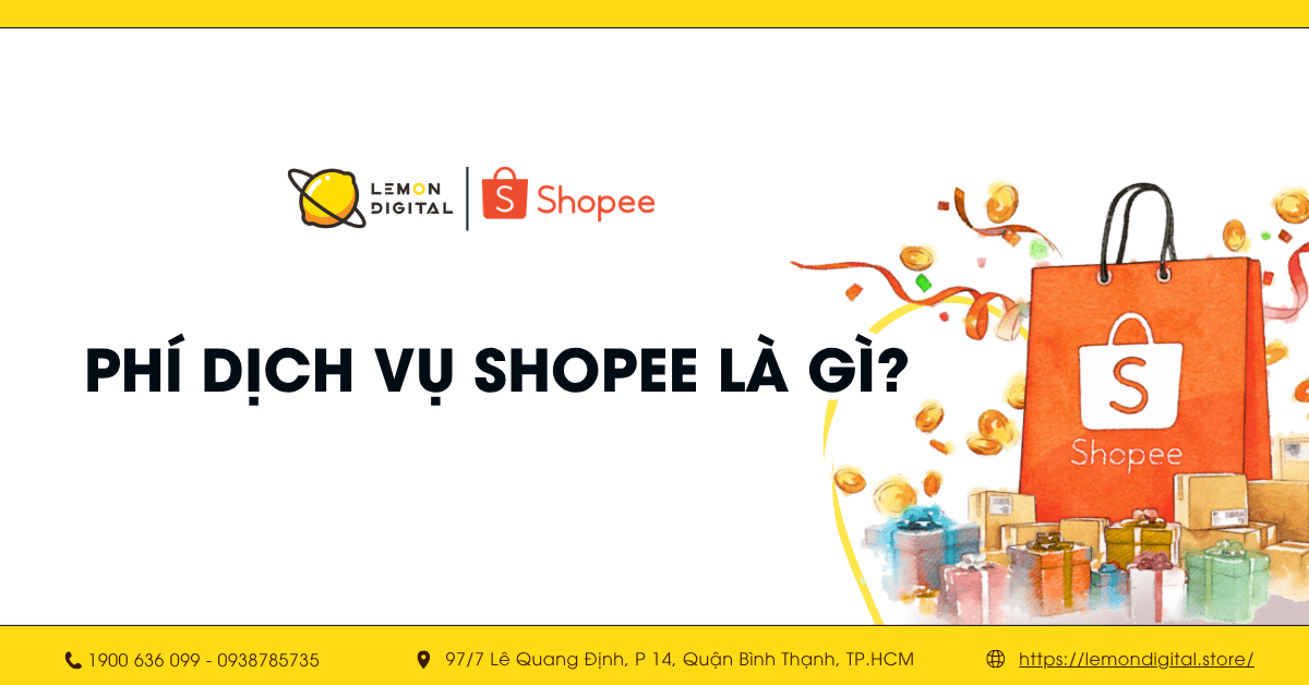Phí dịch vụ Shopee là gì? Các loại phí dịch vụ chi tiết 2025