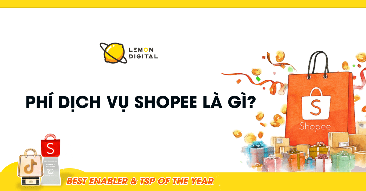 Phí dịch vụ Shopee là gì? Các loại phí dịch vụ chi tiết 2025