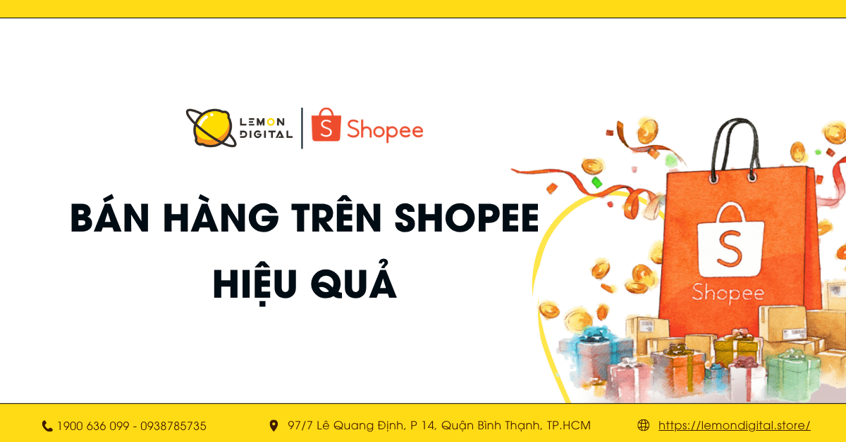 Cách bán hàng trên Shopee hiệu quả, không cần vốn năm 2025