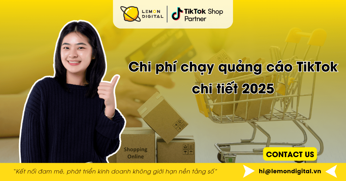 Chi phí chạy quảng cáo TikTok chi tiết 2025