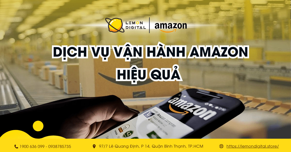 Dịch vụ vận hành Amazon hiệu quả cho bán hàng quốc tế