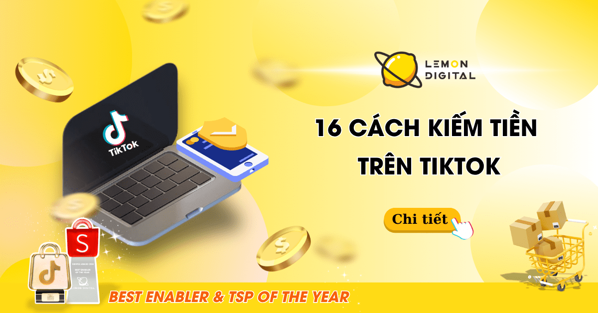 16 Cách kiếm tiền trên TikTok hiệu quả nhanh chóng