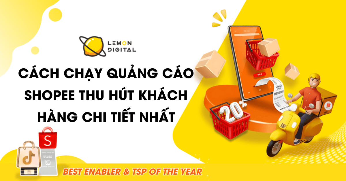 Cách chạy quảng cáo Shopee thu hút khách hàng chi tiết nhất