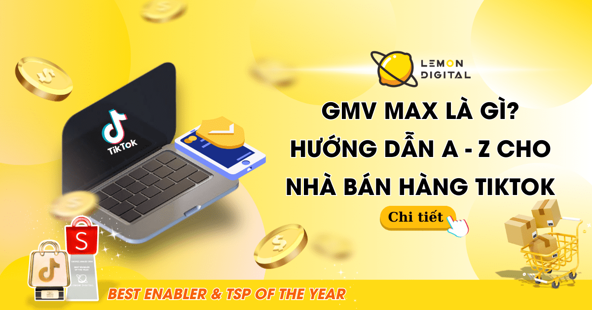 GMV Max là gì? Hướng dẫn A - Z cho nhà bán hàng TikTok