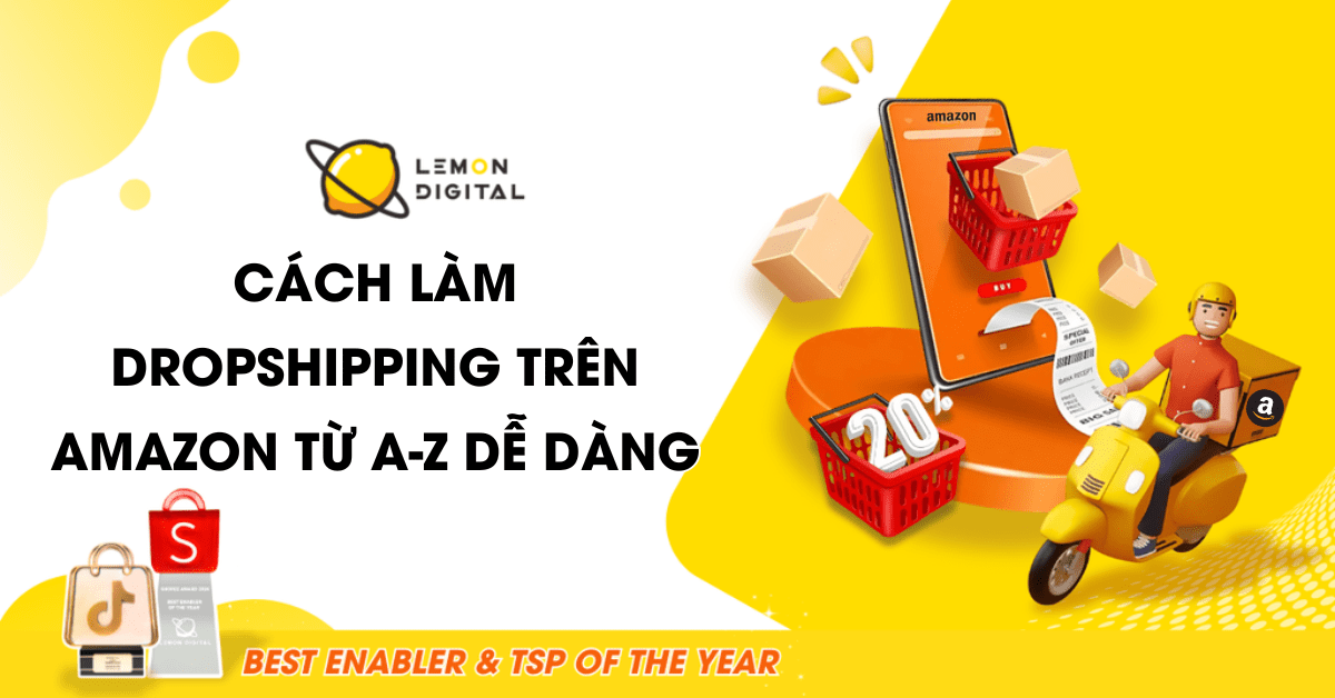 Cách làm dropshipping trên Amazon từ A-Z dễ dàng
