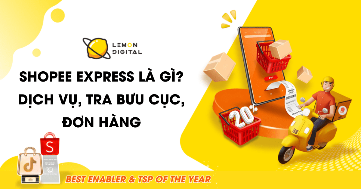 Shopee Express là gì? Dịch vụ, tra bưu cục, đơn hàng