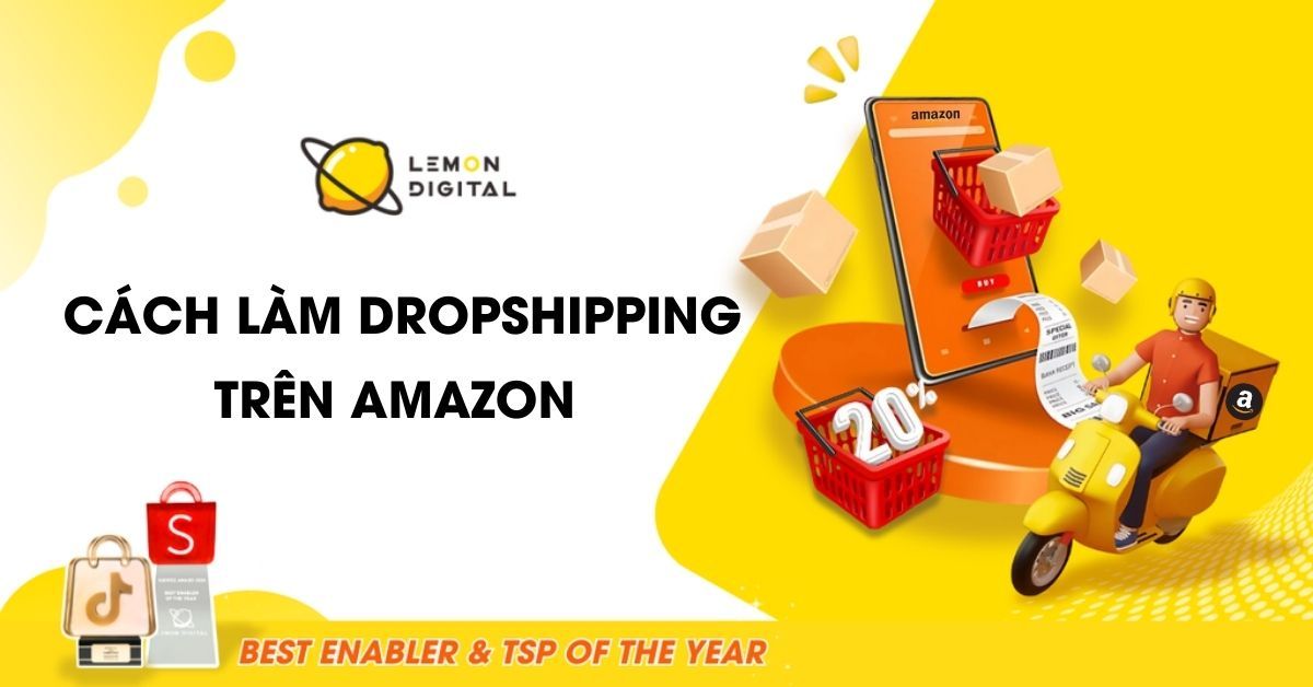 Cách làm dropshipping trên Amazon từ A-Z dễ dàng