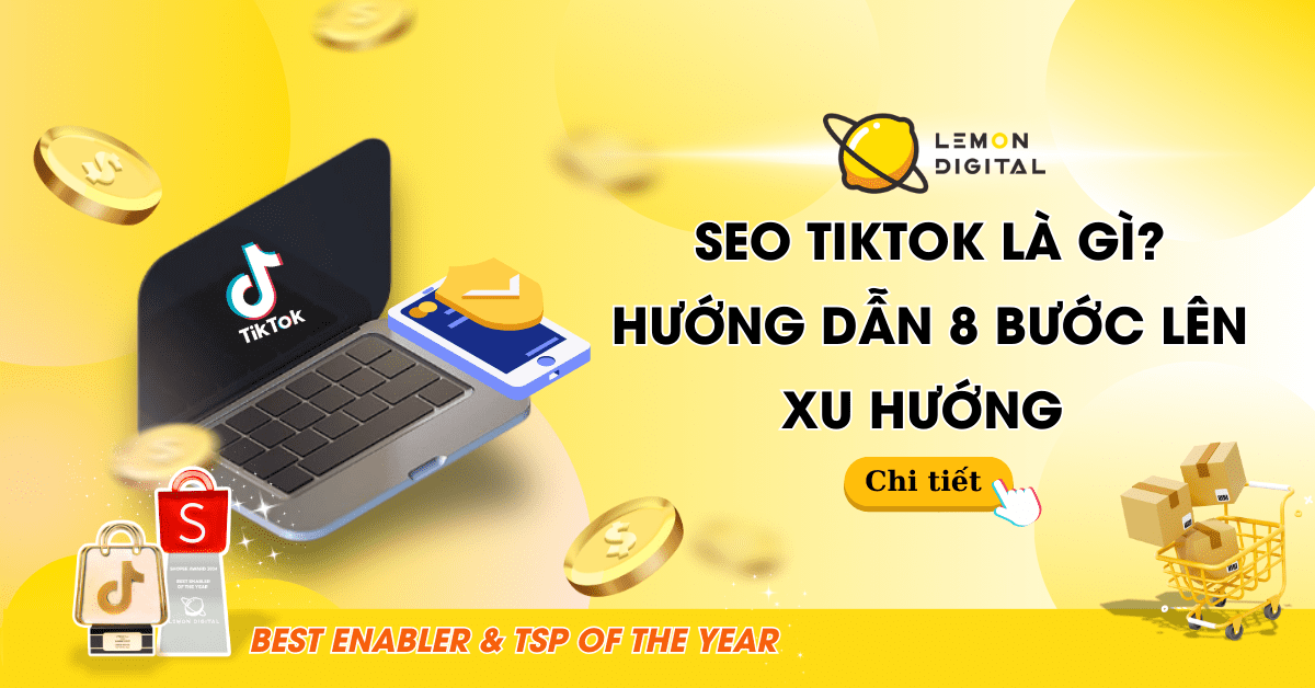 SEO TikTok là quá trình tối ưu hóa để đạt được thứ hạng cao hơn trong kết quả tìm kiếm của TikTok. Cùng Lemon Digital tìm hiểu 8 bước SEO TikTok