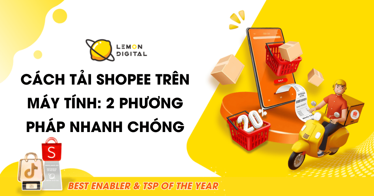 Cách tải Shopee trên máy tính: 2 Phương pháp nhanh chóng