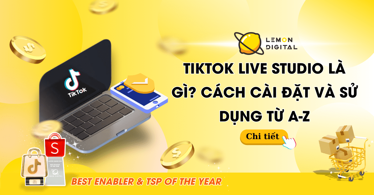 TikTok Live Studio là gì Cách cài đặt và sử dụng từ A-Z